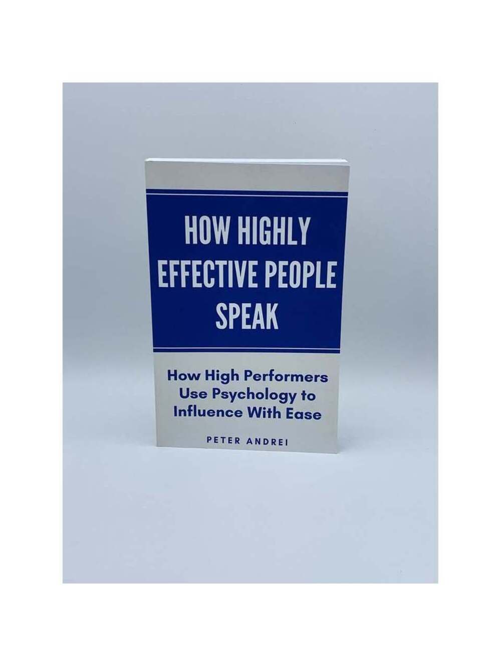 How Highly Effective People Speak, Paperback, Peter Andrei, Coaching book